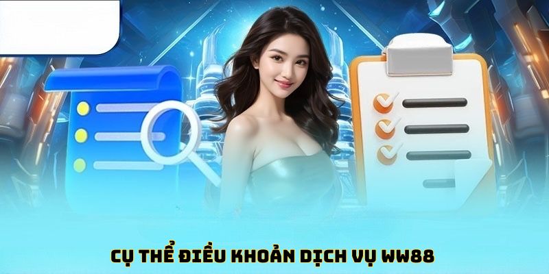 Điều Khoản Dịch Vụ Ww88 Cụ thể điều khoản dịch vụ Ww88