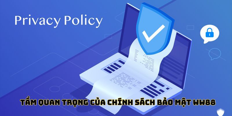 Chính Sách Bảo Mật Ww88 Tầm quan trọng của chính sách bảo mật Ww88
