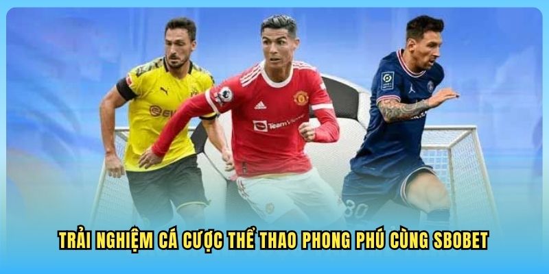 SBOBET Sport WW88 Trải nghiệm cá cược thể thao phong phú cùng SBOBET