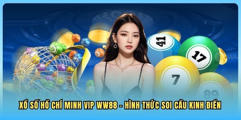 Xổ Số Hồ Chí Minh VIP WW88 Xổ số Hồ Chí Minh VIP WW88 - Hình thức soi cầu kinh điển